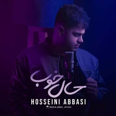 دانلود آهنگ حسین عباسی به نام حال خوب