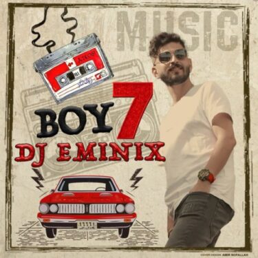 دانلود آهنگ جدید دی جی امینیکس Boy 7