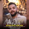 دانلود آهنگ جدید شهیاد اصلانی آی قز