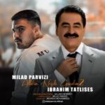دانلود آهنگ جدید میلاد پرویزی و ابراهیم تاتلیسس اللهیم نیدی گوناهیم۲