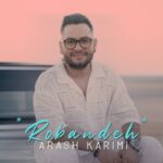 دانلود آهنگ جدید آرش کریمی روبنده