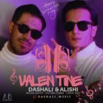 دانلود آهنگ جدید داش علی و علی بخشیان ولنتاین‬