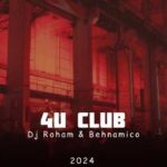 دانلود آهنگ جدید دی جی رهام و بهنامیکو 4U Club 2024