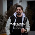دانلود آهنگ جدید مهدی آراد تاج سرم
