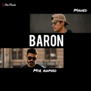 دانلود آهنگ جدید میر احمد و ماهد بارون