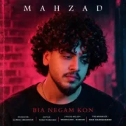 آهنگ ماهزاد بیا نگام کن